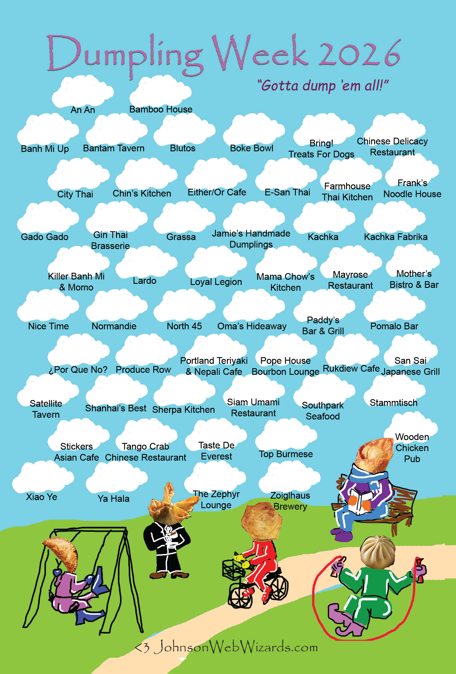 it's a flyer titled Dumpling Week 2026 with the subhead 'Gotta dump em all' then there are a bunch of clouds with names of restaurant and at the bottom there is a park scene where characters with dumpling pictures for heads are doing park activities like reading a book, drinking espresso, riding a bike, riding a swing, and doing jumprope.
